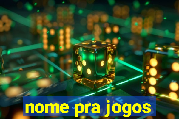 nome pra jogos